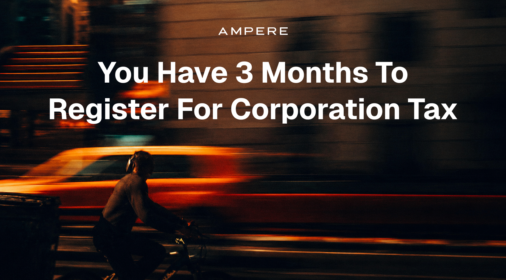 You Have Three Months to Register for Corporation Tax